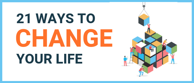 21 simple ways to change your life