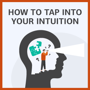 how to tap into your intuition
