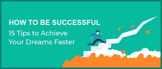 how to be successful and achieve your dreams faster featured